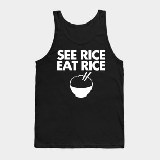 see rice. eat rice. Tank Top